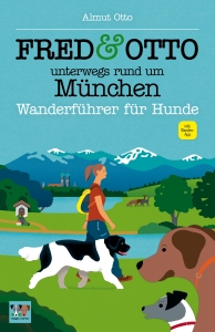 Wanderführer: FRED & OTTO unterwegs rund um München