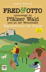 Wanderführer: FRED & OTTO unterwegs im Pfälzer Wald und an der Weinstraße