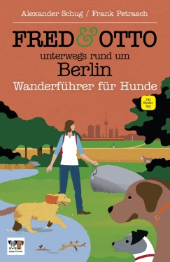 Wanderführer: FRED & OTTO unterwegs rund um Berlin