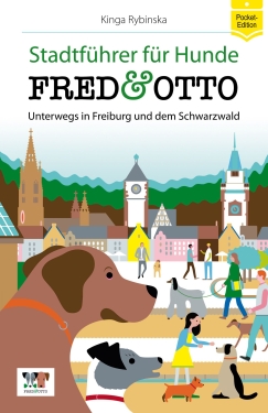 Wanderführer: FRED & OTTO unterwegs in Freiburg und dem Schwarzwald